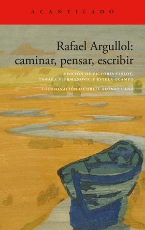 Rafael Argullol : caminar, pensar, escribir | 9788419958419 | Rafael Argullol