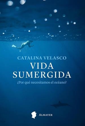 Vida sumergida | 9788412891546 | Catalina Velasco