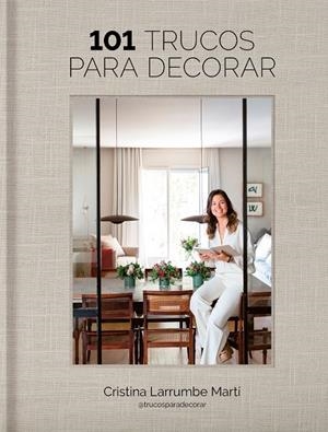 101 trucos para decorar | 9788419466969 | Cristina Larrumbe Martí (@trucosparadecorar)