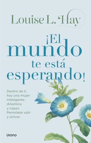¡El mundo te está esperando! | 9788418714764 | Louise Hay