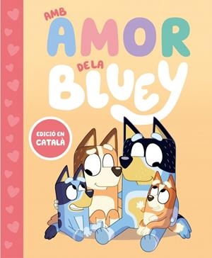 Amb amor de la Bluey | 9788448870003