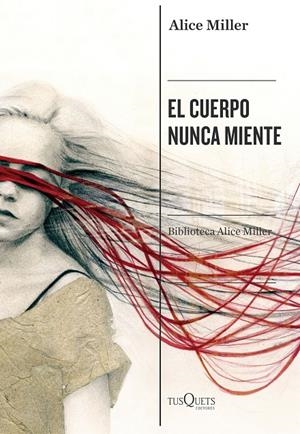 El cuerpo nunca miente | 9788490668825 | Alice Miller