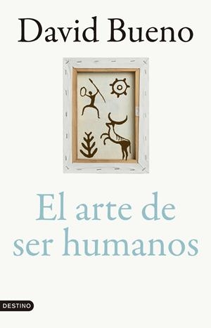 El arte de ser humanos | 9788423366866 | David Bueno