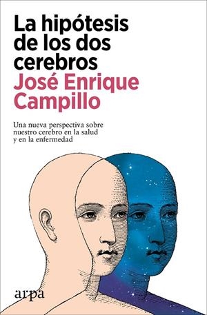 La hipótesis de los dos cerebros | 9788410313422 | José Enrique Campillo