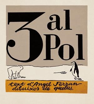 3 al pol | 9788412863192 | Àngel Ferran ; Quelus