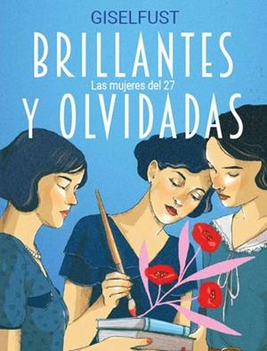 Brillantes y olvidadas : las mujeres del 27 | 9788410378360 | Giselfust