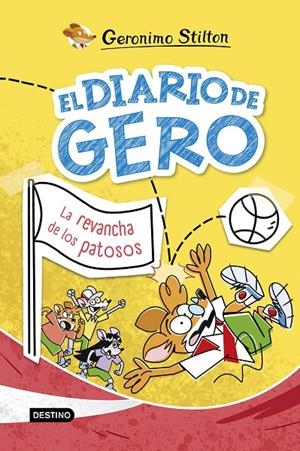 El diario de Gero 2 : La revancha de los patosos | 9788408298069 | Geronimo Stilton