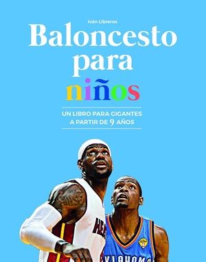 Baloncesto para niños | 9788415448334 | Iván Libreros