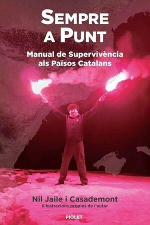Sempre a punt : manual de supervivència als Països Catalans | 9788412902730 | Nil Jaile i Casademont