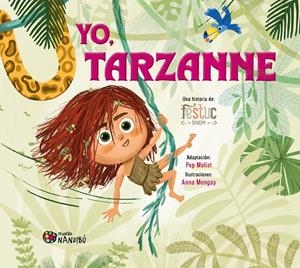 Yo, Tarzanne | 9788419884756 | Pep Molist ; Anna Mongay ; Festuc Teatre