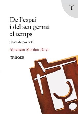 De l'espai i del seu germà el temps (Cases de poeta; 2) | 9788412920857 | Abraham Mohino Balet