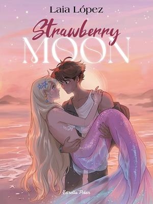 Strawberry Moon : la filla de la lluna | 9791387519179 | Laia López