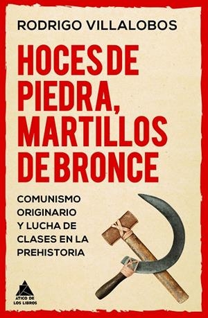 Hoces de piedra, martillos de bronce | 9788419703934 | Rodrigo Villalobos