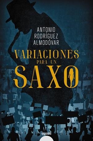 Variaciones para un saxo | 9788491896975 | Antonio Rodríguez Almodóvar