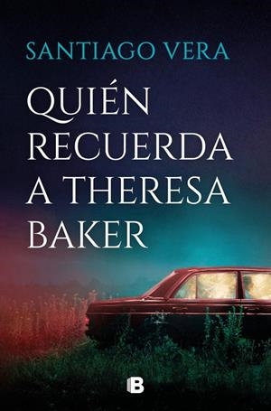 Quién recuerda a Theresa Baker (Trilogía americana; 3) | 9788466681056 | Santiago Vera