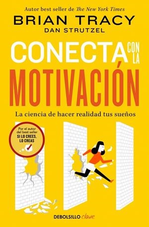Conecta con la motivación | 9788466379526 | Brian Tracy ; Dan Strutzel
