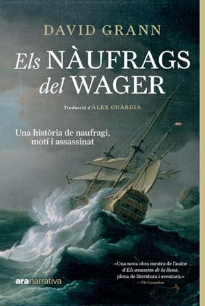 Els nàufrags del Wager | 9788411730815 | David Grann