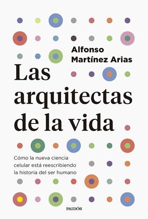 Las arquitectas de la vida | 9788449343322 | Alfonso Martínez Arias