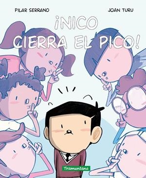 ¡Nico cierra el pico! | 9788419829528 | Pilar Serrano ; Joan Turu
