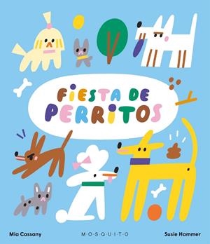 Fiesta de perritos | 9788419095961 | Mia Cassany ; Susie Hammer