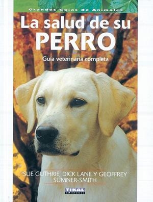 La salud de su perro | 9788430553471 | Sue Guthrie ; Dick Lane ; Geoffrey Sumner-Smith
