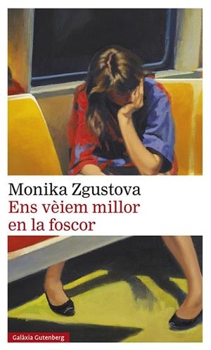 Ens vèiem millor en la foscor | 9788418807831 | Monika Zgustova