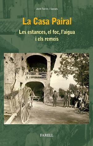 La casa pairal : les estances, el foc, l'aigua i els remeis | 9788492811649 | Jordi Torres i Socias