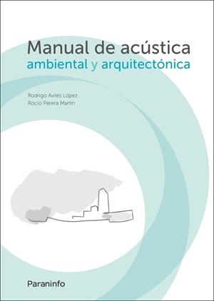 Manual de acústica ambiental y arquitectónica | 9788428338141 | Rodrigo Avilés López ; Rocío Perera Martín