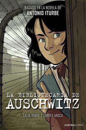 La bibliotecaria de Auschwitz | 9788408298717 | Antonio Iturbe ; Salva Rubio ; Loreto Aroca