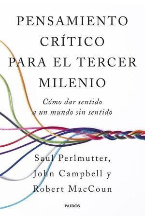 Pensamiento crítico para el tercer milenio | 9788449343339 | Saul Perlmutter ; John Campbell ; Robert MacCoun