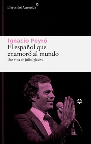 El español que enamoró al mundo | 9788419089861 | Ignacio Peyró