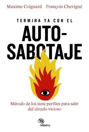 Termina ya con el autosabotaje | 9788410428096 | Maxime Coignard ; François Chevigné