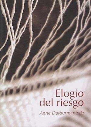 Elogio al riesgo | 9789878622804 | Anne Dufourmantelle