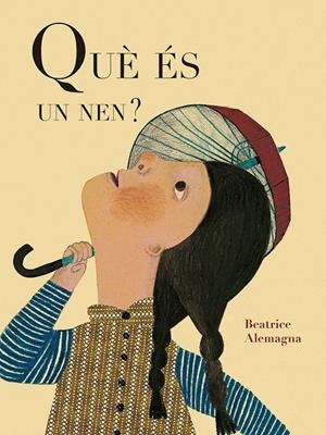 Què és un nen? | 9788419262615 | Beatrice Alemagna