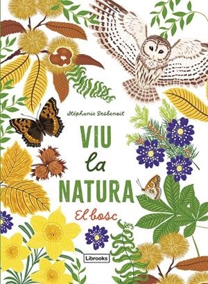 Viu la natura : El bosc | 9788412945416 | Stéphanie Desbenoit