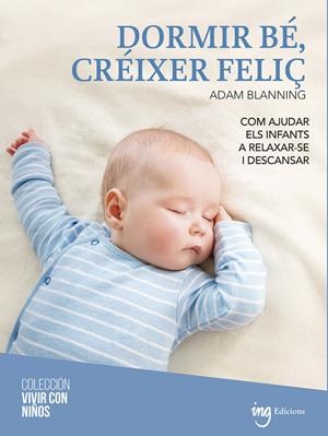 Dormir bé, créixer feliç | 9788412950090 | Adam Blanning