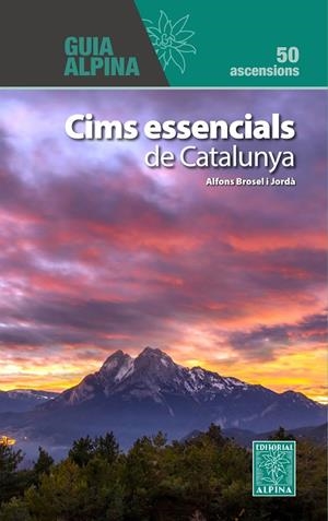 Cims essencials de Catalunya : 50 ascensions | 9788470111518 | Alfons Brosel i Jordà