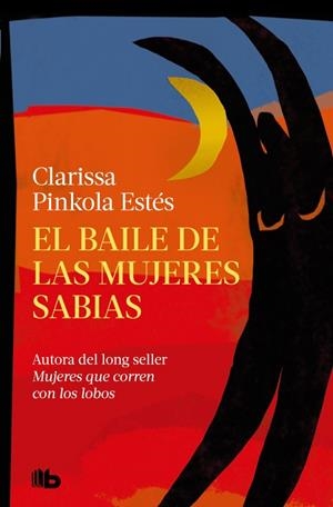 El baile de las mujeres sabias | 9788410381483 | Clarissa Pinkola Estés