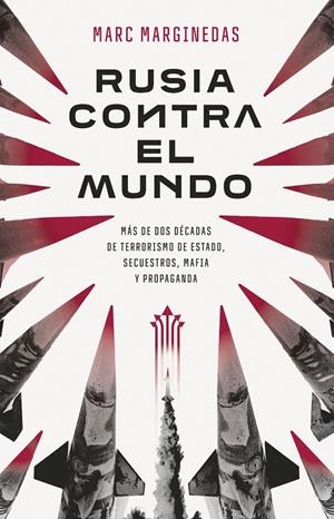 Rusia contra el mundo | 9788411002554 | Marc Marginedas