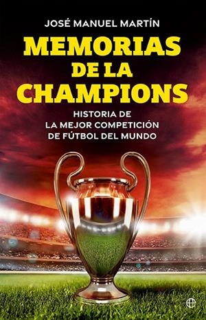 Memorias de la Champions | 9788413849973 | José Manuel Martín