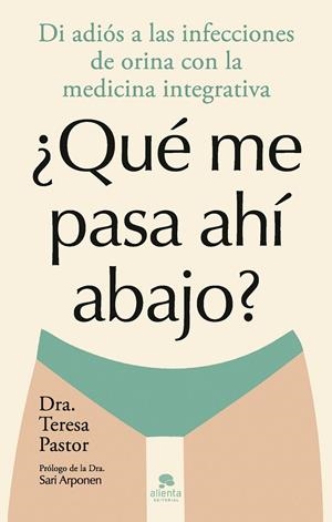¿Qué me pasa ahí abajo? | 9788413443874 | Teresa Pastor