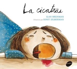 La cicatriu | 9788415975328 | Ilan Brenman ; Ionit Zilberman