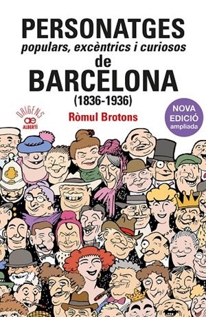 Personatges populars, excèntrics i curiosos de Barcelona 1836-1936 | 9788472461925 | Ròmul Brotons