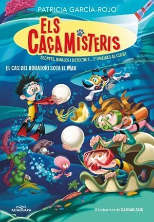 El cas del robatori sota el mar (Els Caçamisteris; 8) | 9788410190337 | Patricia García-Rojo ; Damián Zain