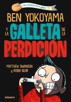 Ben Yokoyama y la galleta de la perdición (Crónicas de la galleta; 1) | 9788424675493 | Matthew Swanson ; Robbi Behr