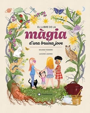 El llibre de la màgia d'una bruixa jove | 9788410090507 | Soledad Romero ; Luciano Lozano