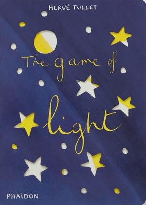 The game of light | 9780714861890 | Hervé Tullet