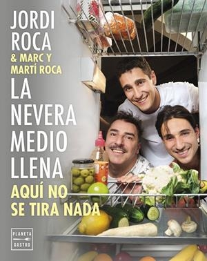 La nevera medio llena | 9788408297963 | Jordi Roca ; Marc Roca ; Martí Roca