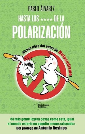 Hasta los **** de la polarización | 9791387568290 | Pablo Álvarez