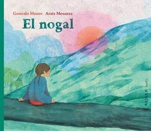 El nogal | 9788418972690 | Gonzalo Moure ; Araiz Mesanza